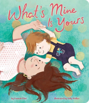 What's Mine Is Yours - Hannah Eliot