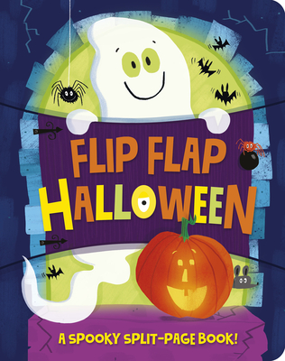 Coperta cărții 'Flip Flap Halloween: A Spooky Split Page Book! - Becky Davies'