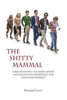 The Shitty Mammal - Richard Civita