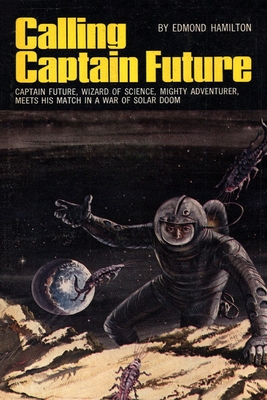 Calling Captain Future - Edmond Hamilton