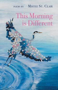 This Morning is Different - Mistee St Clair