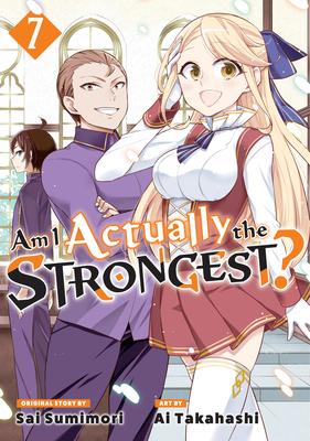 Am I Actually the Strongest? 7 (Manga) - Ai Takahashi