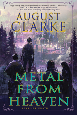 Metal from Heaven - August Clarke