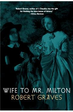 Coperta cărții 'Wife to Mr. Milton - Robert Graves'