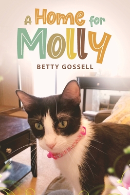 A Home For Molly - Betty Gossell