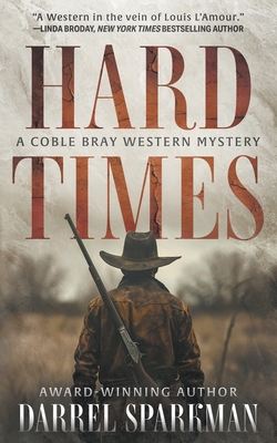 Hard Times: A Coble Bray Western Mystery - Darrel Sparkman