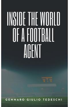 Coperta cărții 'Inside the World of a Football Agent - Gennaro Giulio Tedeschi'