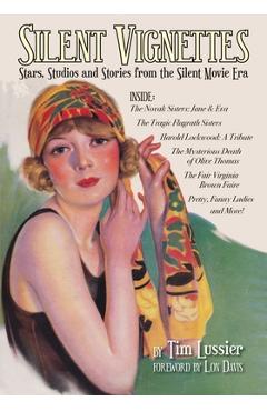 Coperta cărții 'Silent Vignettes: Stars, Studios and Stories from the Silent Movie Era - Tim Lussier'
