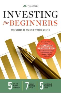 Coperta cărții 'Investing for Beginners: Essentials to Start Investing Wisely - Tycho Press'