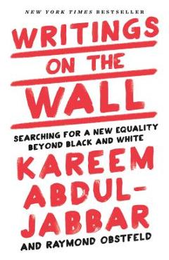 Poza produsului Writings on the Wall: Searching for a New Equality Beyond Black and White - Kareem Abdul-jabbar