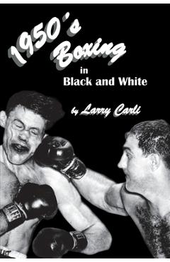 Coperta cărții '1950's Boxing in Black and White - Larry Carli'
