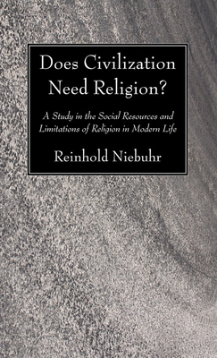 Does Civilization Need Religion? - Reinhold Niebuhr