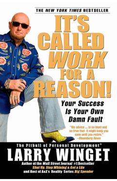 Coperta cărții 'It's Called Work for a Reason!: Your Success Is Your Own Damn Fault - Larry Winget'