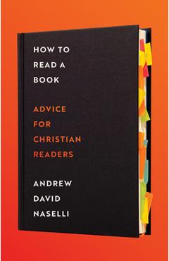 Poza produsului How to Read a Book: Advice for Christian Readers - Andrew D. Naselli