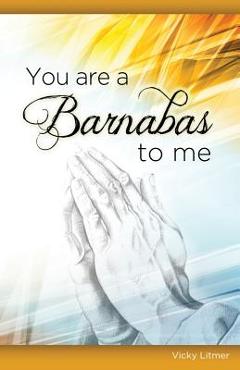 Poza produsului You Are a Barnabas to Me - Vicky Litmer
