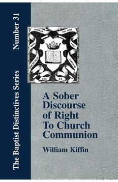 Coperta cărții 'A Sober Discourse of Right to Church-Communion - William Kiffin'