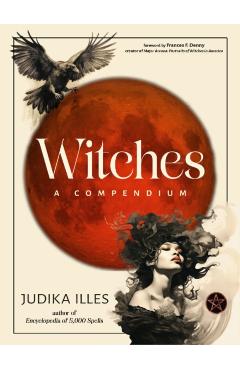 Witches: A Compendium - Judika Illes