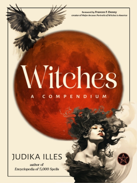 Witches: A Compendium - Judika Illes