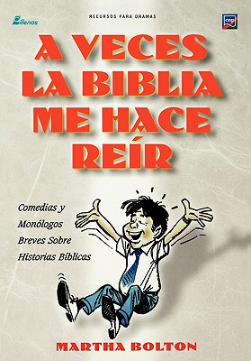 A VECES LA BIBLIA ME HACE REIR (Spanish: A Funny Thing Happened on My Way Through the Bible) - Martha Bolton