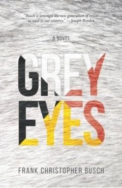 Coperta cărții 'Grey Eyes - Frank Christopher Busch'