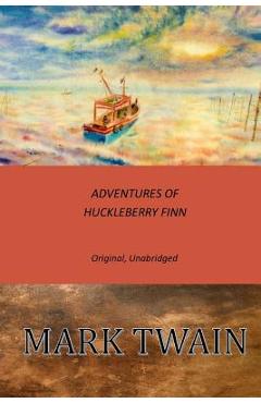 Coperta cărții 'Adventures of Huckleberry Finn: Original, Unabridged - Mark Twain'