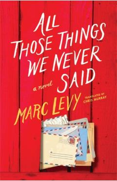 Coperta cărții 'All Those Things We Never Said - Marc Levy'