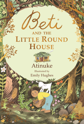 Beti and the Little Round House - Atinuke