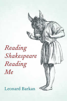 Reading Shakespeare Reading Me - Leonard Barkan
