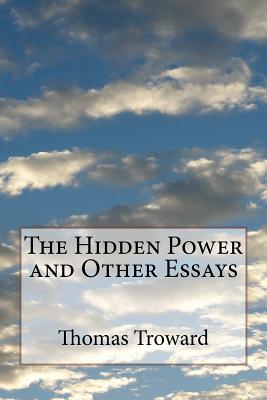 The Hidden Power and Other Essays - Thomas Troward