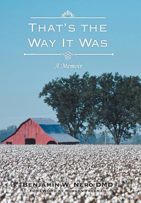 That's the Way It Was: A Memoir - Benjamin W. Nero Dmd