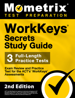 Coperta cărții 'Workkeys Secrets Study Guide - Exam Review and Practice Test for the Act's Workkeys Assessments: [2nd Edition] -'