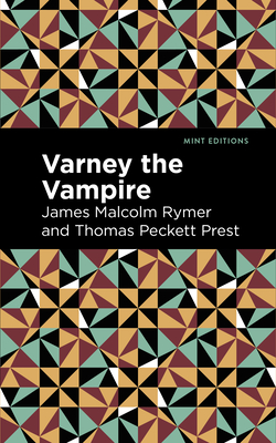 Varney the Vampire - James Malcolm Rymer