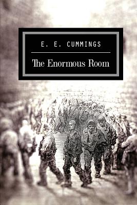 The Enormous Room - E. E. Cummings