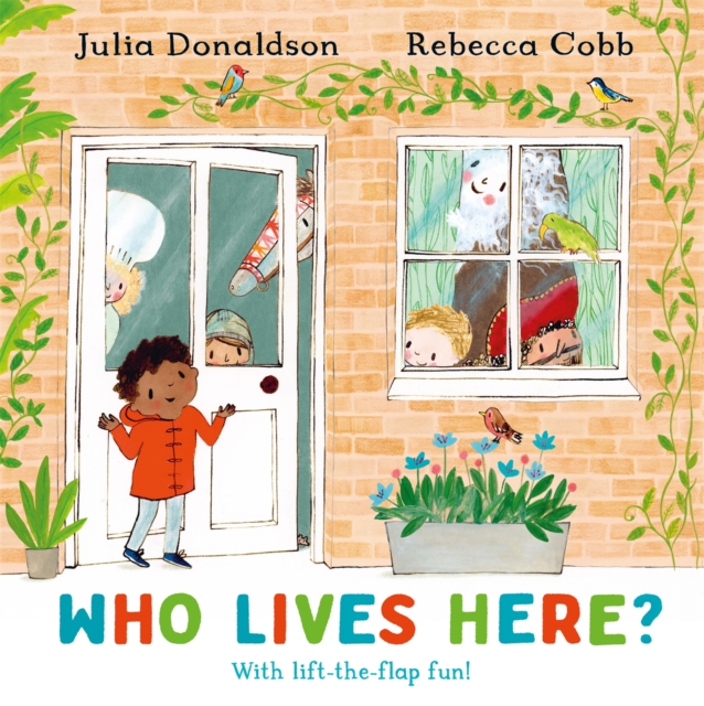 Who Lives Here?: With Lift-The-Flap-Fun! - Julia Donaldson