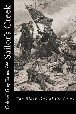 Sailor's Creek: The Black Day of the Army - Greg Eanes