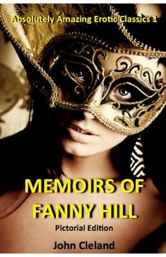 Coperta cărții 'The Memoirs of Fanny Hill: The Illustrated Edition - John Cleland'