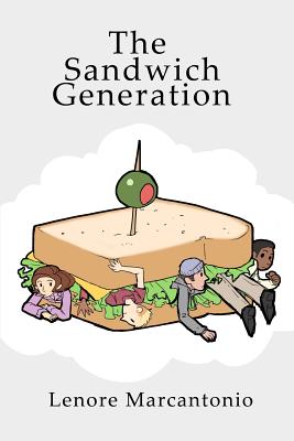 The Sandwich Generation - Lenore Marcantonio