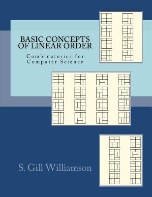 Basic Concepts of Linear Order: Combinatorics for Computer Science - S. Gill Williamson