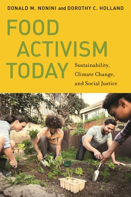Food Activism Today: Sustainability, Climate Change, and Social Justice - Donald M. Nonini