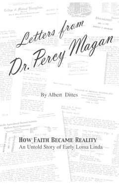 Coperta cărții 'Letters from Dr. Percy Magan: An Untold Story of Early Loma Linda - Albert Dittes'