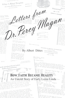 Coperta cărții 'Letters from Dr. Percy Magan: An Untold Story of Early Loma Linda - Albert Dittes'