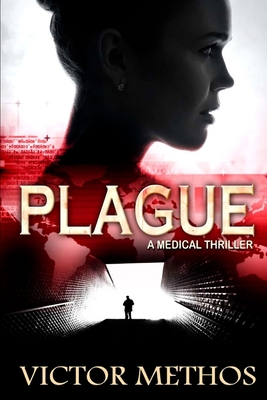 Plague (A Medical Thriller) - Victor Methos