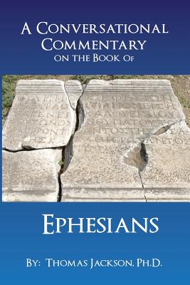A Conversational Commentary on the Book of EPHESIANS - Thomas Jackson