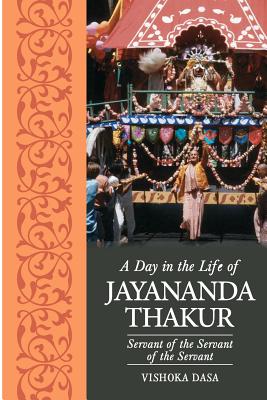 Coperta cărții 'A Day in the Life of Jayananda Thakur - Vishoka Dasa'