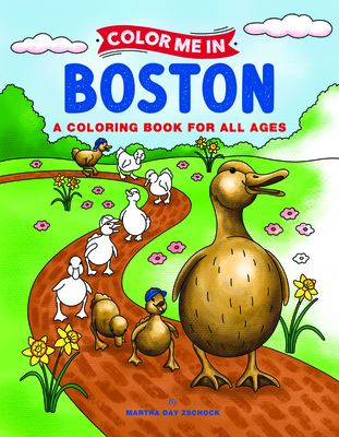 Color Me in Boston: A Coloring Book for All Ages - Martha Day Zschock