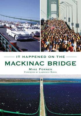 It Happened on the Mackinac Bridge - Mike Fornes