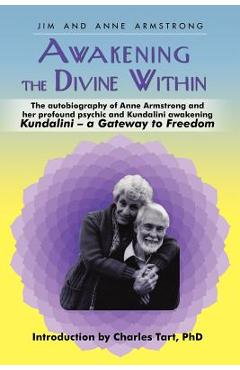 Coperta cărții 'Awakening the Divine Within: Kundalini-The Gateway to Freedom - Jim And Anne Armstrong'