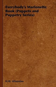 Coperta cărții 'Everybody's Marionette Book (Puppets and Puppetry Series) - H. W. Whanslaw'