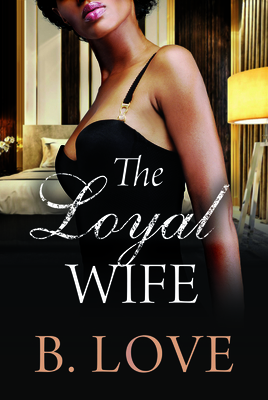 The Loyal Wife - B. Love