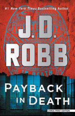 Coperta cărții 'Payback in Death: An Eve Dallas Novel - J. D. Robb'